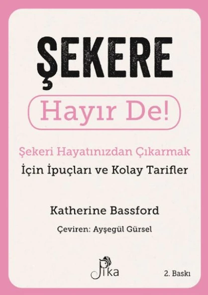 Şekere Hayır De! - Şekeri  Hayatınızdan Çıkarmak için İpuçları ve  Kolay Tarifler ürün görseli 1