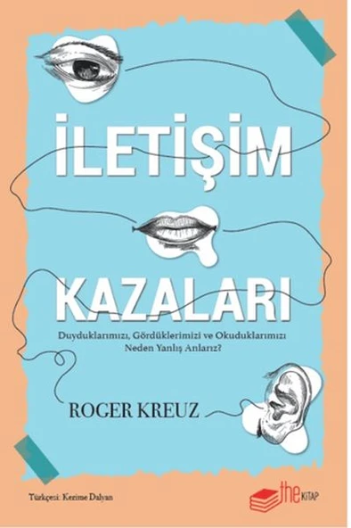 İletişim Kazaları – Duyduklarımızı, Gördüklerimizi ve Okuduklarımızı Neden Yanlış Anlarız? ürün görseli 1