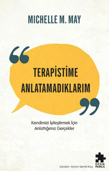 Terapistime Anlatamadıklarım Kendimizi İyileştirmek İçin Anlattığımız Gerçekler ürün görseli 1