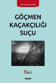 Göçmen Kaçakçılığı Suçu Prof. Dr. Koray Doğan 4. Baskı, Şubat 2026 ürün görseli 1