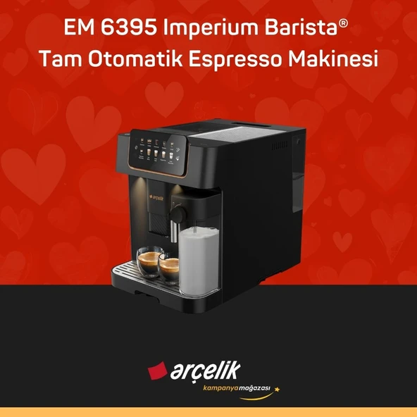 ARÇELİK EM 6395 Imperium Barista® Tam Otomatik Espresso Makinesi ürün görseli 1