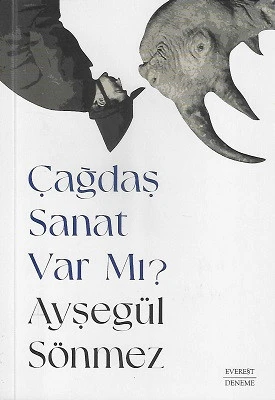 Çağdaş Sanat Var mı? Ayşegül Sönmez Everest Yayınları - İKİNCİ EL KİTAP - ALTI ÇİZİLİ SAYFALARI VAR ürün görseli 1