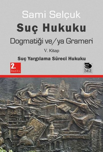 Suç Hukuku Dogmatiği ve/ya Grameri V. Kitap - Suç Yargılama Süreci Hukuku ürün görseli 1