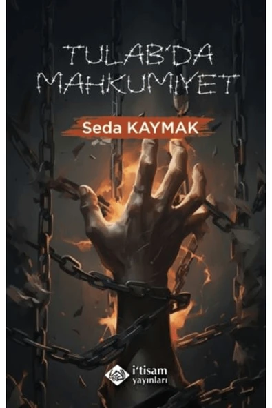 Tulab'da Mahkumiyet / Seda Kaymak / İtisam Yayınları / 9786255653017 ürün görseli 1