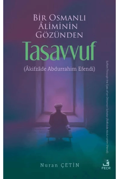 Bir Osmanlı Aliminin Gözünden Tasavvuf / Nuran Çetin / Eski Yeni Yayınları / 9786255576514 ürün görseli 1