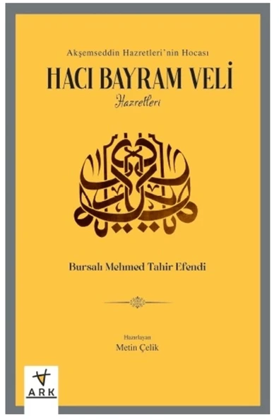 Hacı Bayram Veli Hazretleri – Akşemseddin Hazretleri’nin Hocası- / Ark Kitapları / 9786256631045 ürün görseli 1