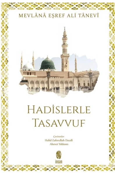 Hadislerle Tasavvuf / Mevlana Eşref Ali Tanevi / İnsan Yayınları / 9786258314373 ürün görseli 1