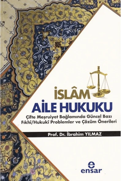 İslam Aile Hukuku / İbrahim Yılmaz / Ensar Neşriyat / 9786256132603 ürün görseli 1