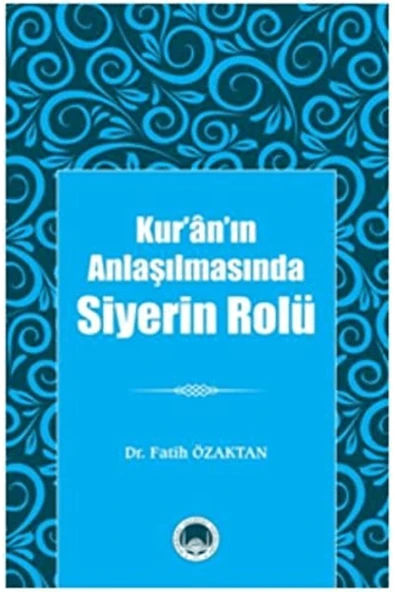 Kur’ân’ın Anlaşılmasında Siyerin Rolü ürün görseli 1