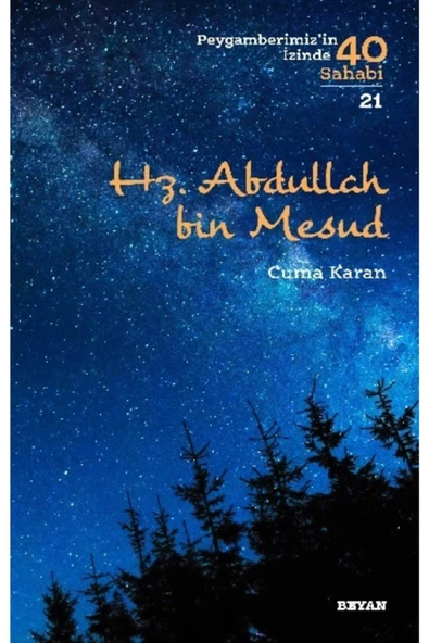 Hz. Abdullah bin Mesud - Peygamberimiz'in İzinde 40 Sahabi - 21 Beyan Yayınları (Korunaklı Poşetle) ürün görseli 1