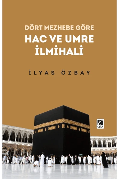 Hac ve Umre İlmihali / İlyas Özbay / Çıra Yayınları / 9786258205923 ürün görseli 1