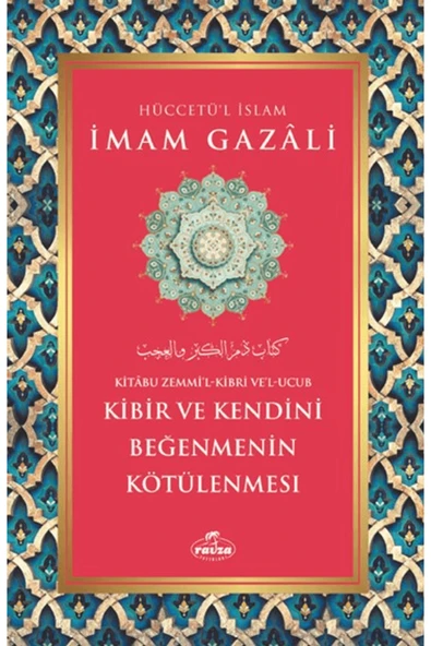Kibir ve Kendini Beğenmenin Kötülenmesi / İmam Gazali / Ravza Yayınları / 9786256715059 ürün görseli 1