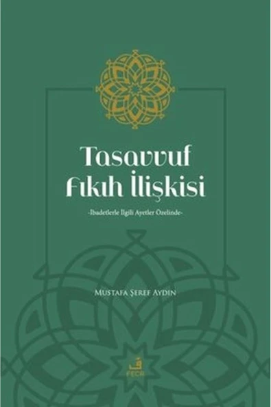 Tasavvuf Ve Fıkıh - Ibadetlerle Ilgili Ayetler Özelinde ürün görseli 1