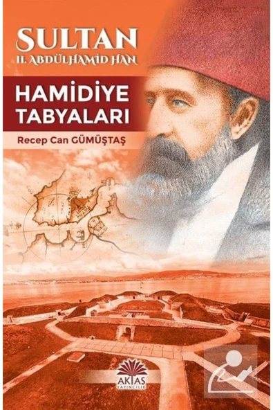 Sultan Iı.abdülhamid Han - Hamidiye Tabyaları Recep Can Gümüştaş ürün görseli 1