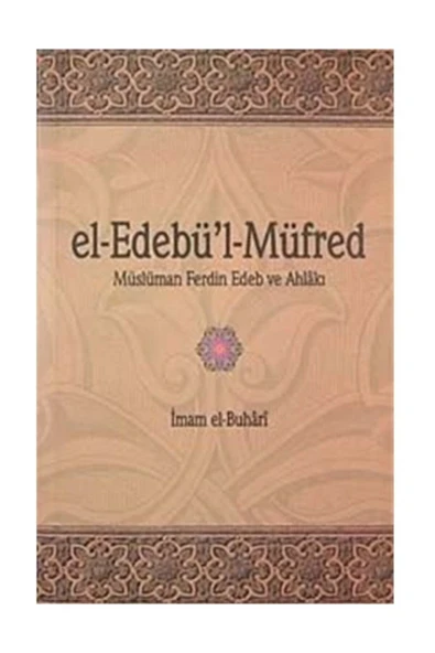 El-edebü'l-müfred & Müslüman Ferdin Edeb Ve Ahlakı ürün görseli 1