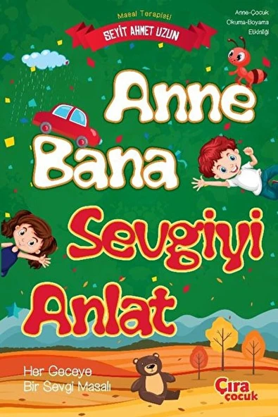 Anne Bana Sevgiyi Anlat / Seyit Ahmet Uzun / Çıra Çocuk Yayınları / 9786257324014 ürün görseli 1