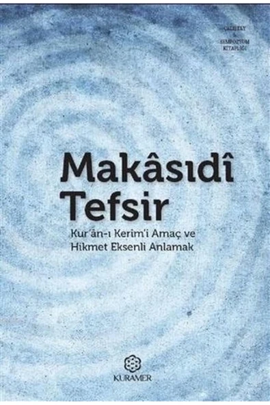 Makasıdi Tefsir Kuranı Kerımi Amaç ve Hikmet Eksenli Anlamak ürün görseli 1