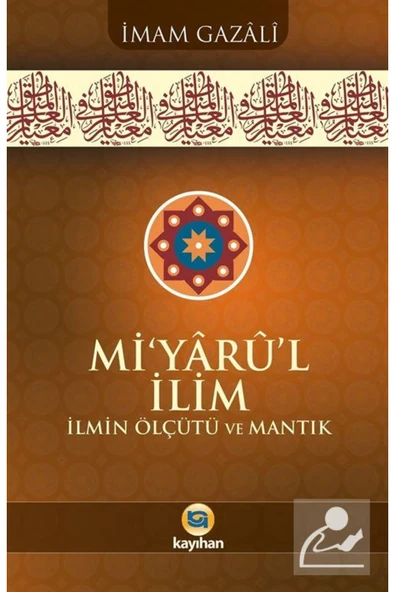 Mi'yaru'l İlim İlmin Ölçütü Ve Mantık ürün görseli 1