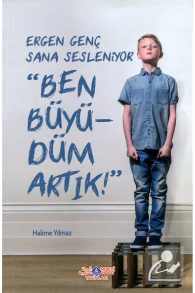 Kitap, Ergen Genç Sana Sesleniyor Ben Büyüdüm Artık - Halime Yılmaz, Kişisel Gelişim Kİtapları, ürün görseli 1
