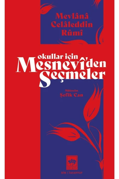 Okullar İçin Mesnevi'den Seçmeler / Mevlana Celaleddin Rumi / Ötüken Neşriyat / 9786254085581 ürün görseli 1
