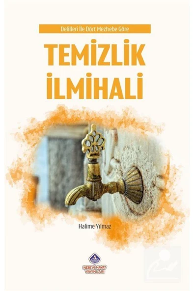 Delilleriyle Dört Mezhebe Göre Temizlik İlmihali / Nebevi Hayat Yayınları / 9786257634472 ürün görseli 1