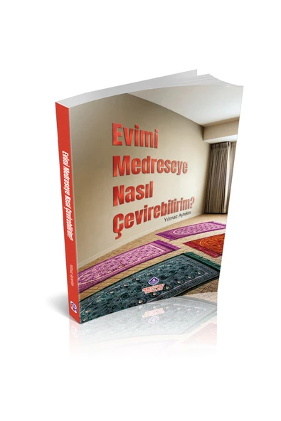 Evimi Medreseye Nasıl Çevirebilirim? / Yılmaz Aytekin / Nebevi Hayat Yayınları / 9786257634298 ürün görseli 1