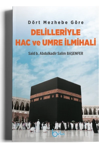 Dört Mezhebe Göre Delilleriyle Hac ve Umre İlmihali ürün görseli 1