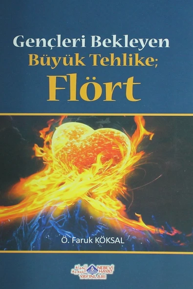 Kitap, Gençleri Bekleyen Büyük Tehlike; Flört - Ö. Faruk Köksal, Aile, Ahlak, Gençlik Kitapları ürün görseli 1