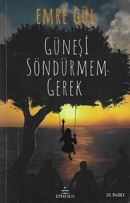 Güneşi Söndürmem Gerek Emre Gül Ephesus Yayınları Karton Kapak - YENİ KİTAP ürün görseli 1