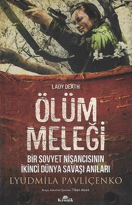 Ölüm Meleği-Bir Sovyet Nişancısının İkinci Dünya Savaşı Anıları Lyudmila Pavliçenko Kronik Kitap - YENİ KİTAP ürün görseli 1