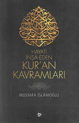 Hayatı İnşa Eden Kur'an Kavramları Mustafa İslamoğlu Düşün Yayıncılık - YENİ KİTAP ürün görseli 1