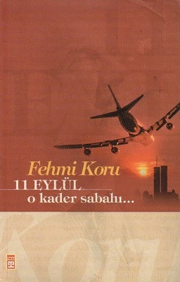 11 Eylül O Kader Sabahı Fehmi Koru Timaş Yayınları - YENİ KİTAP ürün görseli 1