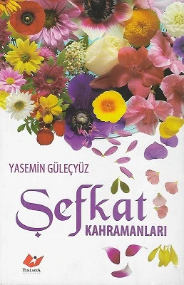 Şefkat Kahramanları Yasemin Güleçyüz Yeni Asya Neşriyat - YENİ KİTAP ürün görseli 1