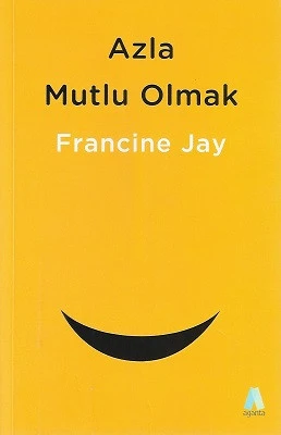 Azla Mutlu Olmak - Sade Yaşam Rehberi Francine Jay Aganta Kitap - YENİ KİTAP ürün görseli 1