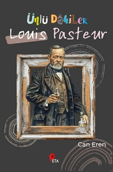 Ünlü Dahiler: Louis Pasteur ürün görseli 1