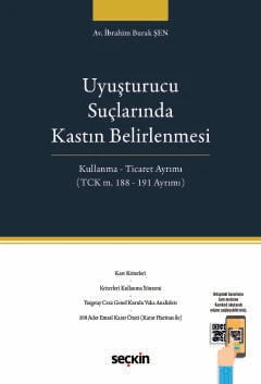 Uyuşturucu Suçlarında Kastın Belirlenmesi Kullanma - Ticaret Ayrımı (TCK m. 188 - 191 Ayrımı) Avukat İbrahim Burak Şen 1. Baskı, Şubat 2026 ürün görseli 1