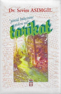 Gönül Bahçesine Giden Yol Tarikat - Ciltli Kitap Sevim Asımgil Timaş Yayınları - İKİNCİ EL KİTAP ürün görseli 1