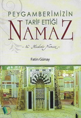 Peygamberimizin Tarif Ettiği Namaz 40 Hadiste Namaz Fatin Günay Erkam Yayınları - İKİNCİ EL KİTAP ürün görseli 1