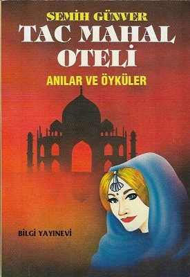 Tac Mahal Oteli Anılar ve Öyküler Semih Günver Bilgi Yayınevi - İKİNCİ EL KİTAP ürün görseli 1