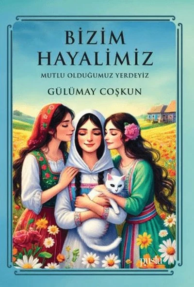 Bizim Hayalimiz - Mutlu Olduğumuz Yerdeyiz ürün görseli 1
