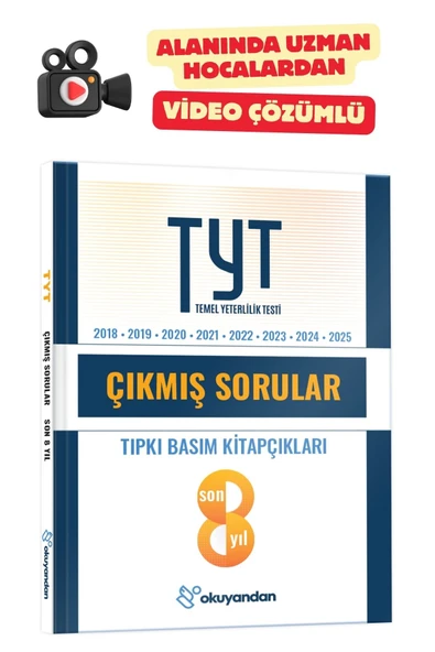 TYT Tıpkı Basım Çıkmış Sorular Son 8 Yıl - Video Çözümlü (2018 - 2025) Okuyandan Kitap ürün görseli 1