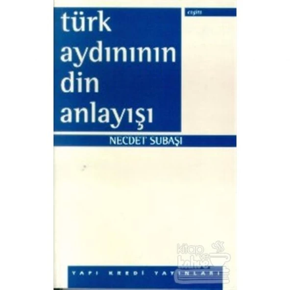 Türk Aydınının Din Anlayışı - Resim 2