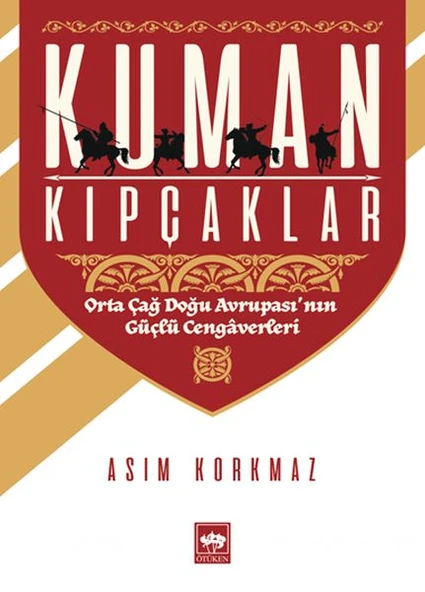 Kuman Kıpçaklar - Orta Çağ Doğu Avrupası'nın Güçlü Cengaverleri ürün görseli 1