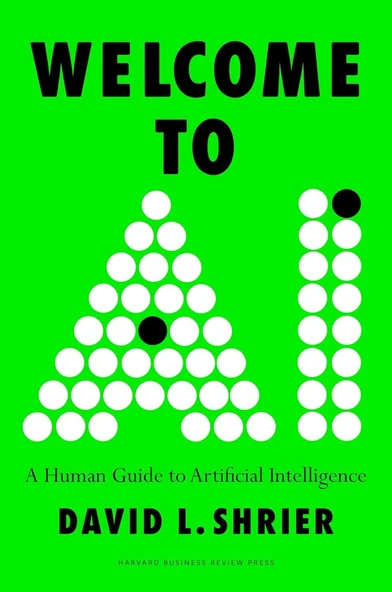 Welcome to AI: A Human Guide to Artificial Intelligence - David L. Shrier ürün görseli 1