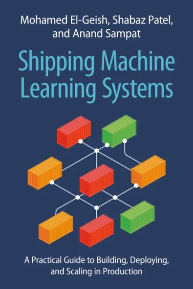 Shipping Machine Learning Systems - El-Geish, Patel, Sampat ürün görseli 1