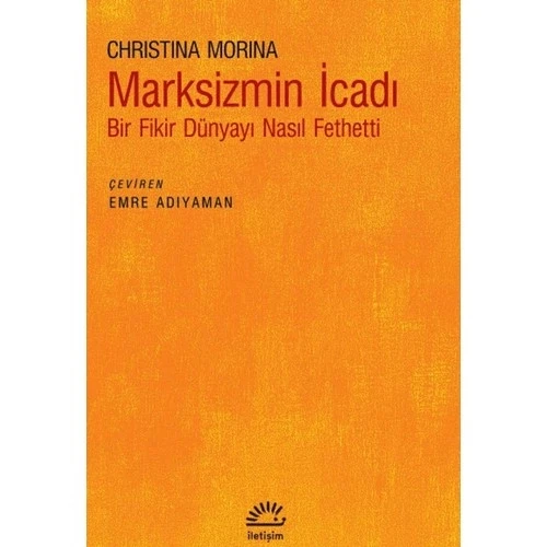Marksizmin İcadı Bir Fikir Dünyayı Nasıl Fethetti Chrıstına Morına İletişim ürün görseli 1