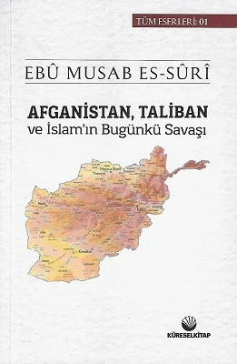 Afganistan, Taliban ve İslam'ın Bugunkü Savaşı Ebu Musab Es-Suri Küresel Kitap - YENİ KİTAP ürün görseli 1