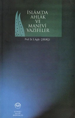 İslam'da Ahlak ve Manevi Vazifeler İ. Agah Çubukçu Diyanet İşleri Başkanlığı Yayınları - YENİ KİTAP ürün görseli 1