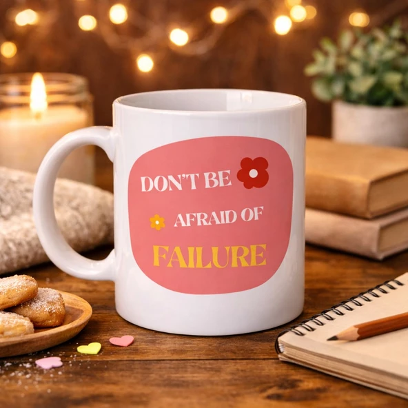 Norino Don’t Be Afraid of Failure Motivasyon Kupası MODEL 134 – İlham Veren Tasarım, Porselen Kahve Kupası, Pozitif Mesajlı Hediye ürün görseli 1