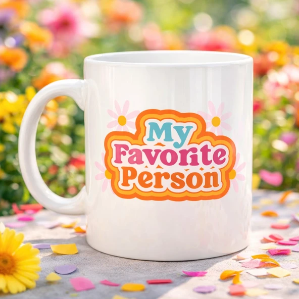 Norino My Favorite Person Yazılı Porselen Kupa Model 17 Sevgiliye Arkadaşa Özel Tatlı Tasarım Hediye Kupası ürün görseli 1